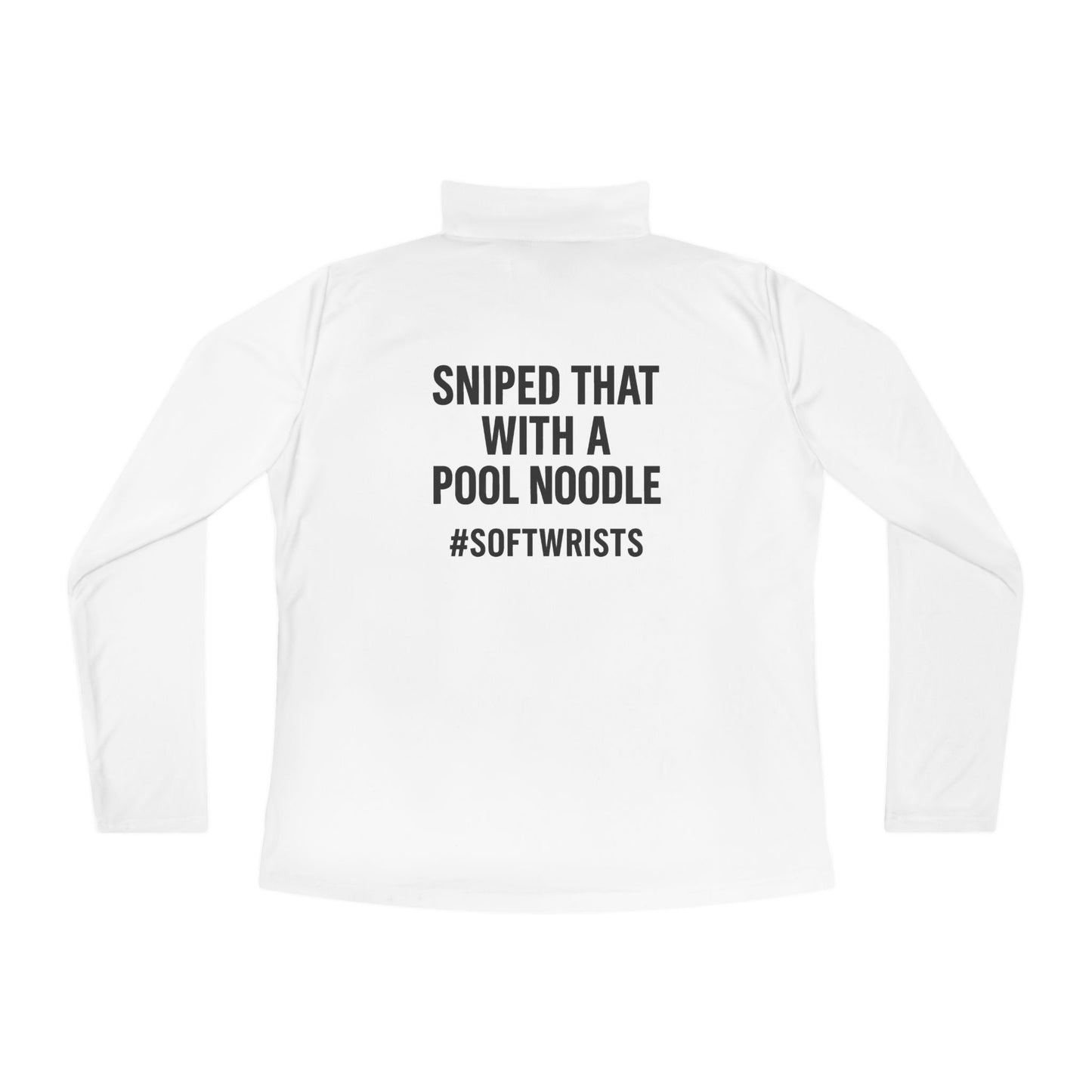 Sniped That With a Pool Noodle #SoftWrists – Grit Line Co. OG Collection Ladies Quarter-Zip Pullover
