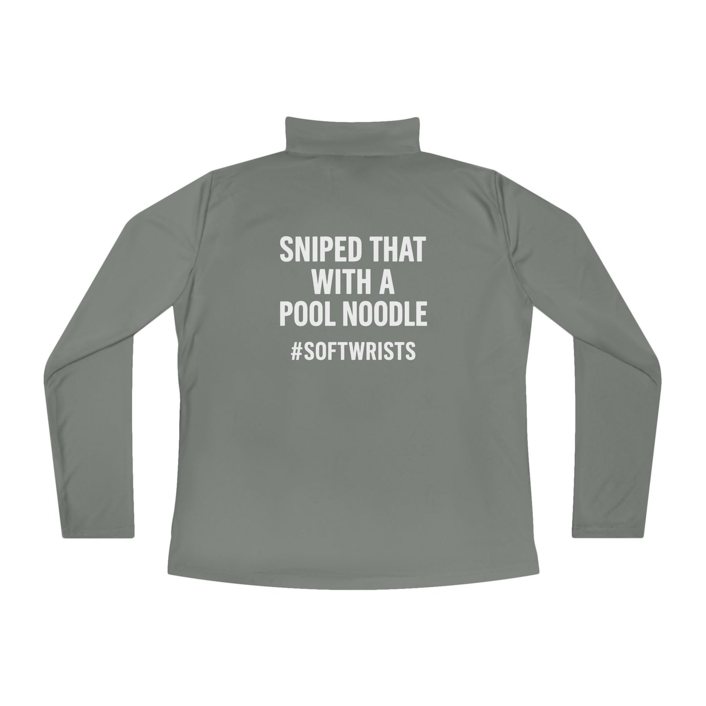 Sniped That With a Pool Noodle #SoftWrists – Grit Line Co. OG Collection Ladies Quarter-Zip Pullover