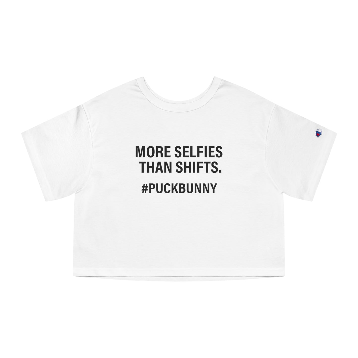 More Selfies Than Shifts – #PuckBunny Champion Cropped Tee